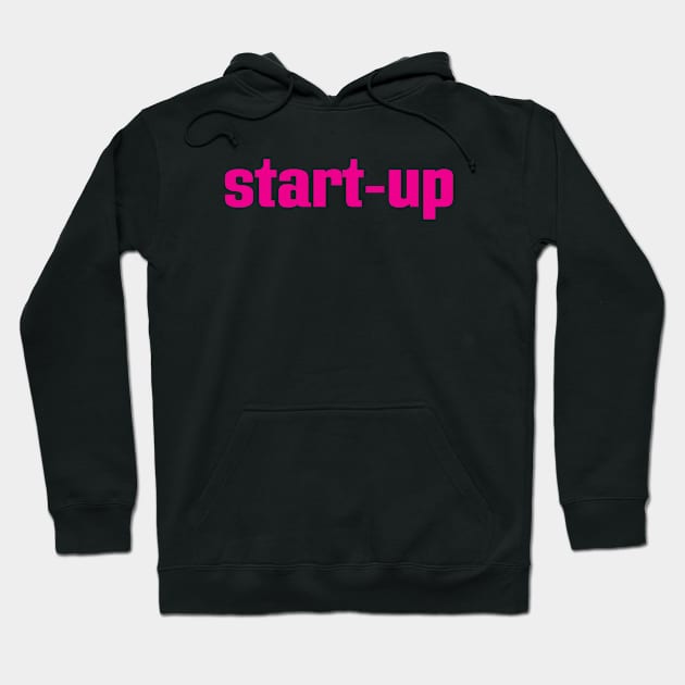 Start-Up Startup Start Up Hoodie by ProjectX23Red